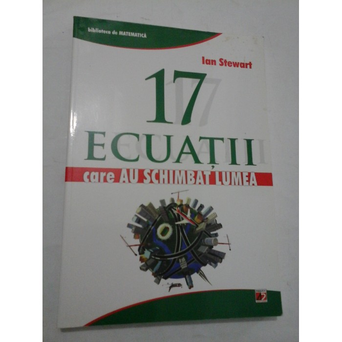 17 ECUATII CARE AU SCHIMBAT LUMEA - Ian Stewart